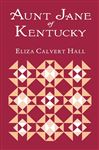 Aunt Jane Of Kentucky - Hall, Eliza Calvert