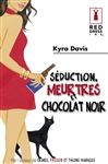 Sduction, meurtres et chocolat noir (Harlequin Red Dress Ink) - Davis, Kyra