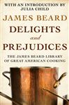 Delights and Prejudices - Child, Julia; Beard, James