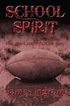 School Spirit: The Past May Haunt You - Ingram, James