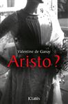 Aristo ? - de Ganay, Valentine