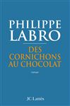 Des cornichons au chocolat - Labro, Philippe