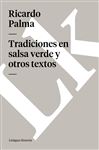 Tradiciones en salsa verde y otros textos Ricardo Palma Author