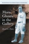 More Ghosts in the Gallery - Fleitz, David L.