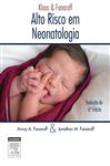 Klaus & Fanaroff - Alto Risco em Neonatologia - Fanaroff, Avroy A.; Fanaroff, Jonathan M
