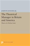 The Theatrical Manager in Britain and America: Player of a Perilous Game