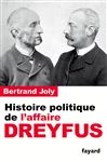 Histoire politique de l'affaire Dreyfus - Joly, Bertrand
