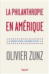 La philanthropie en Amrique - Zunz, Olivier