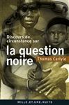 Discours de circonstance sur la question noire - Carlyle, Thomas