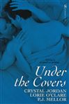 Under The Covers - Jordan, Crystal; Mellor, P.J.; O'Clare, Lorie