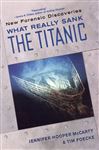 What Really Sank the Titanic - Foecke, Tim; McCarty, Jennifer Hooper