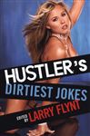 Hustler's Dirtiest Jokes - Flynt, Larry