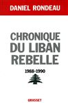 Chronique du Liban rebelle, 1988-1990 - Rondeau, Daniel
