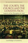 The Courts, the Church and the Constitution: Aspects of the Disruption of 1843 - Rodger, Alan