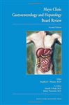 Mayo Clinic Gastroenterology and Hepatology Board Review - Hauser, Stephen C.; Pardi, Darrell S.; Poterucha, John J.