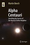 Alpha Centauri: Unveiling the Secrets of Our Nearest Stellar Neighbor (Astronomers' Universe)