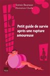 Petit guide de survie aprs une rupture amoureuse - Brafman, Sophie