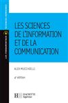 Les sciences de l'information et de la communication - Mucchielli, Alex
