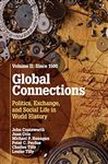 Global Connections: Volume 2, Since 1500: Politics, Exchange, and Social Life in World History