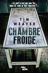 Chambre Froide - Weaver, Tim