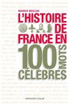 L'histoire de France en 100 mots cÃ©lÃ¨bres Maurice Meuleau Author