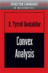 Convex Analysis (Princeton Landmarks in Mathematics and Physics): (PMS-28) (Princeton Landmarks in Mathematics and Physics, 18)