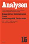 Organisierter Kommunismus in der Bundesrepublik Deutschland - Bilstein, Helmut; Binder, Sepp; Elsner, Manfred; Klose, Hans-Ulrich; Wolkenhaar, Ingo