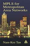 MPLS for Metropolitan Area Networks - Tan, Nam-Kee
