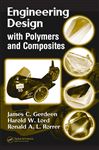 Engineering Design with Polymers and Composites - Gerdeen, PhD, PE, James C.; Rorrer, PhD, PE, Ronald A.L.; Gerdeen, James C.; Lord, Harold W.; Rorrer, Ronald A.L.