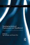 Development-Induced Displacement and Resettlement - Satiroglu, Irge; Choi, Narae