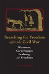 Searching for Freedom after the Civil War - Hubbs, G. Ward