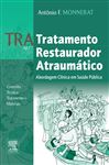 TRA - Tratamento Restaurador Atraumtico - Monnerat, Antnio F.