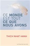 Ce monde est tout ce que nous avons - Hanh, Thich Nhat