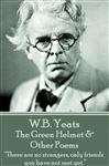 The Green Helmet & Other Poems - Yeats, W.B.