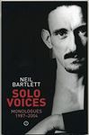 Solo Voices: Monologues 1987-2004 - Bartlett, Neil
