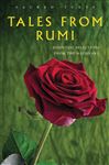 Sacred Texts: Tales from Rumi: Selected Translations from the Mathnawi