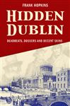 Hidden Dublin: Weird and Wonderful Stories from Ireland's Capital - Hopkins, Frank