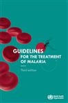 Guidelines for the Treatment of Malaria. Third Edition - WHO,