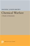 Chemical Warfare: A Study in Restraints (Princeton Legacy Library, 2119)