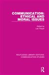 Communication: Ethical and Moral Issues - Thayer, Lee