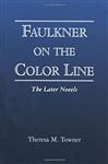 Faulkner on the Color Line - Towner, Theresa M.