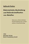 Elektrolytische Abscheidung und Elektrokristallisation von Metallen - Fischer, Hellmuth