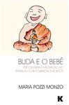 Buda e o Bebe - Pozzi Monzo, Maria; Berger, Beatriz Aratangy