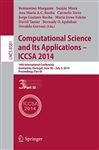 Computational Science and Its Applications - ICCSA 2014 - Taniar, David; Gervasi, Osvaldo; Murgante, Beniamino; Apduhan, Bernady O.; Misra, Sanjay; Rocha, Ana Maria Alves Coutinho; T