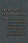 Great Cases in Constitutional Law - George, Robert P.
