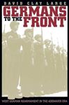 Germans to the Front - Large, David Clay