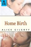 Home Birth - Gilgoff, Alice