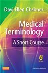 Medical Terminology: A Short Course - E-Book - Chabner, Davi-Ellen