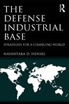 The Defense Industrial Base - Hensel, Nayantara D.