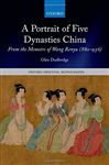 A Portrait of Five Dynasties China - Dudbridge, Glen